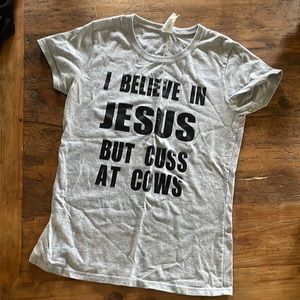 “I believe in Jesus but cuss at cows” graphic tee